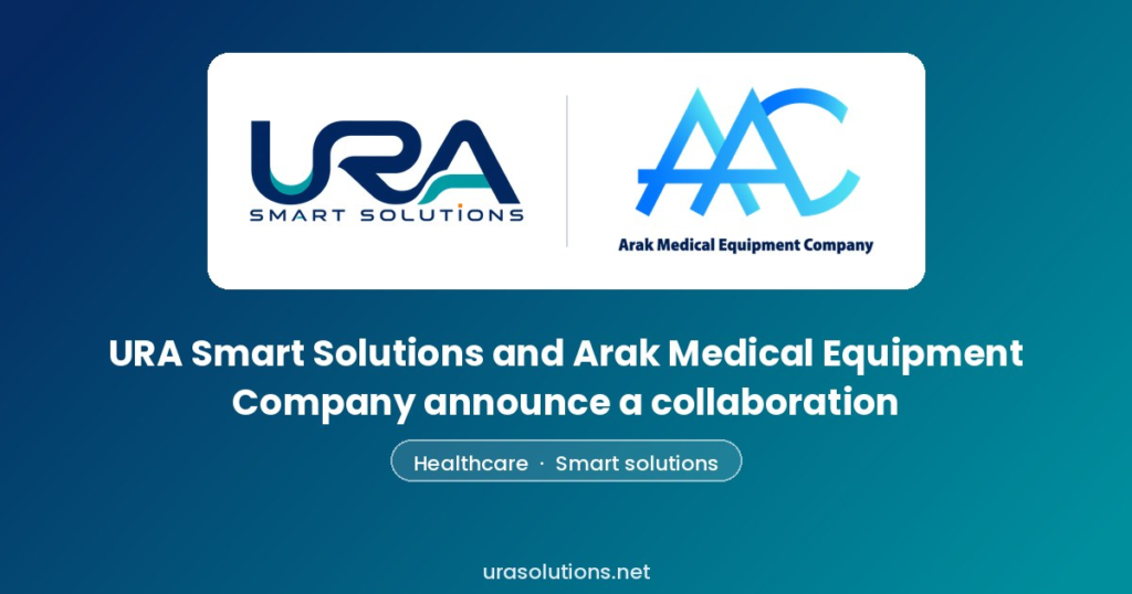 URA Smart Solutions and Arak Medical Equipment Company collaboration announcement